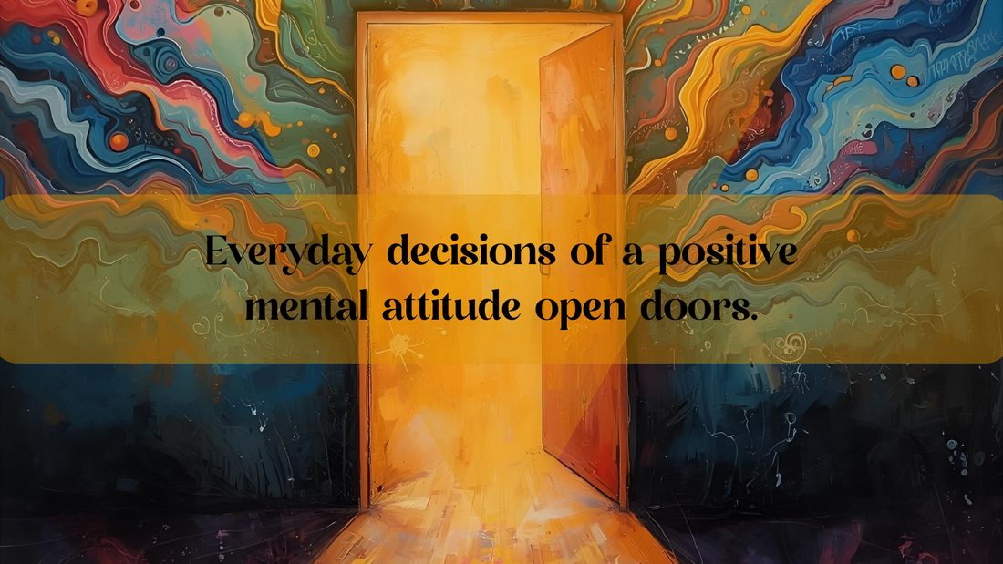 Everyday Decisions of a Positive Mental Attitude