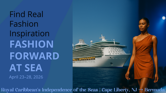 Where to Go for Real Fashion Inspiration in 2026: A Cruise That Changes Lives