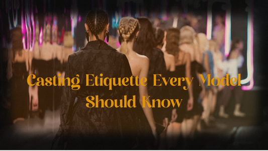 Casting Etiquette Every Model Should Know