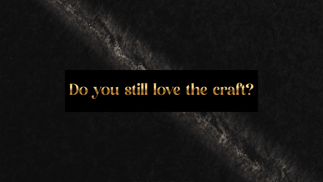 If You Still Love the Craft, Don’t Quit Yet.
